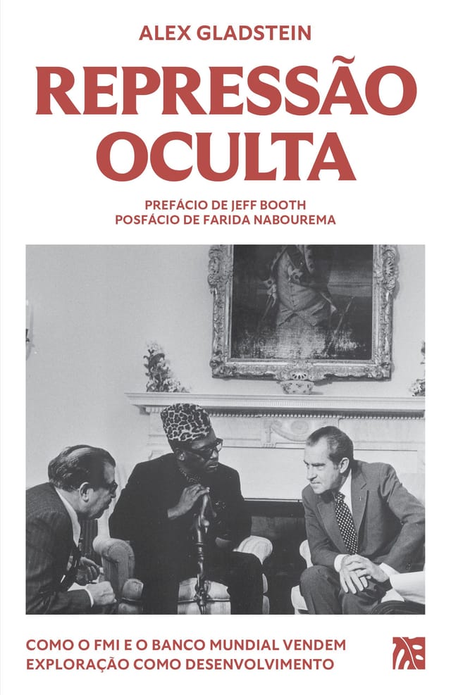 Repressão Oculta - Como o FMI e o Banco Mundial vendem exploração como desenvolvimento