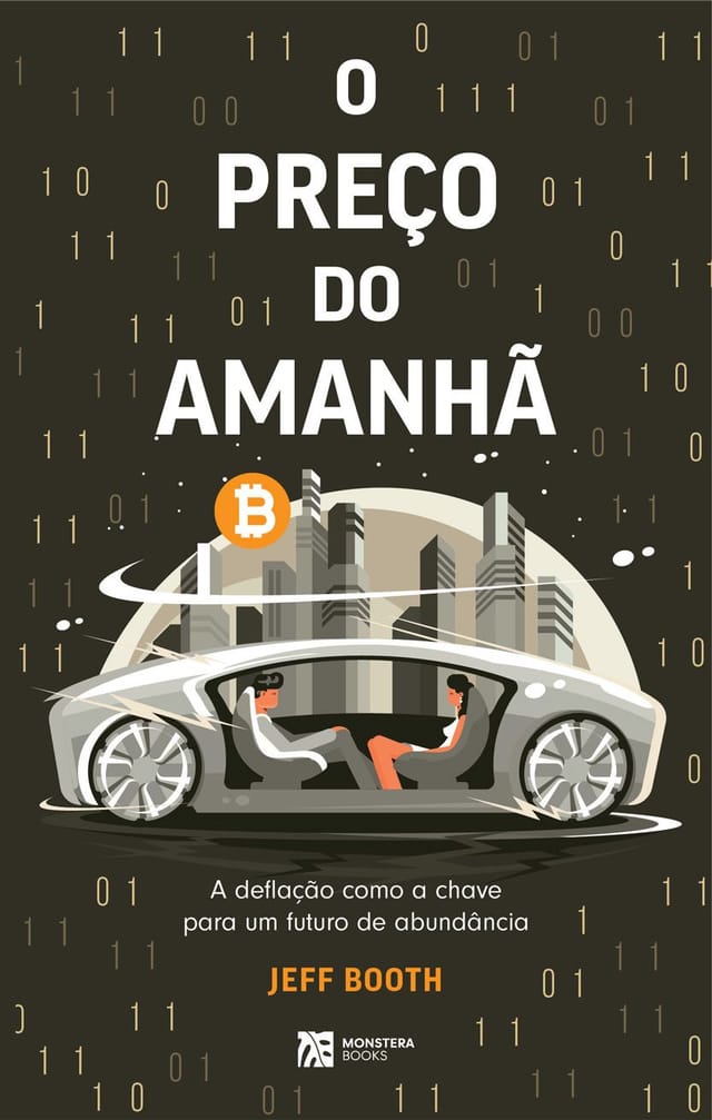 O Preço do Amanhã - A deflação como a chave para um futuro de abundância